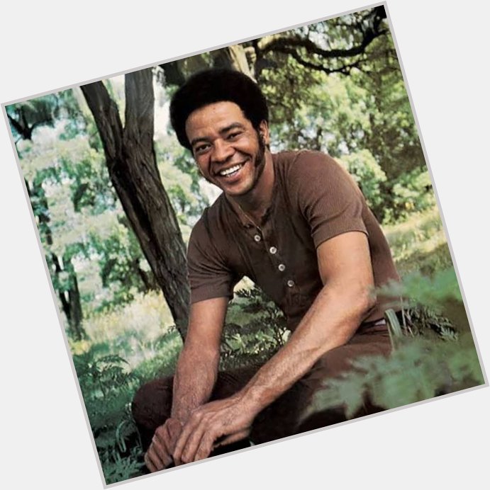    Bill Withers                            Happy Birthday 