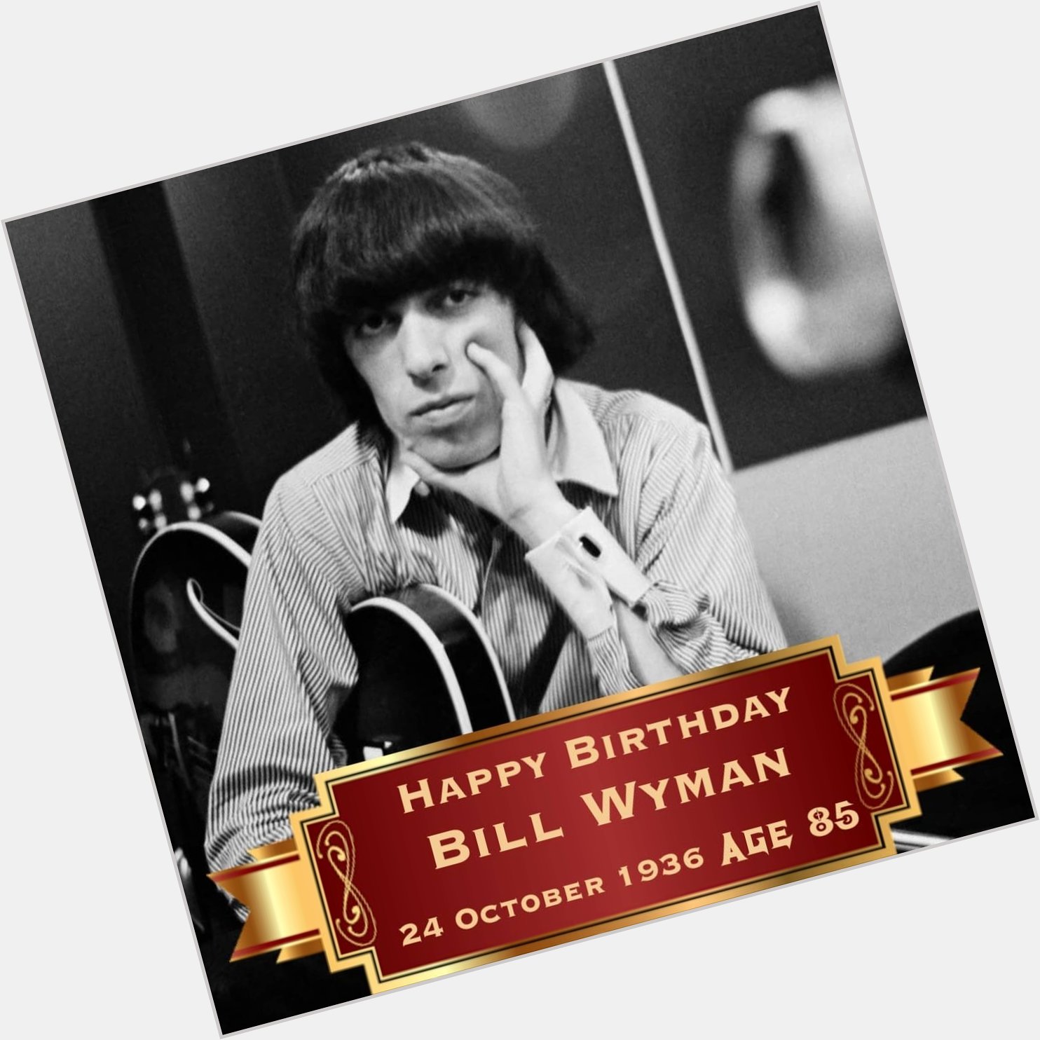 Happy Birthday to Sir Bill Wyman (       