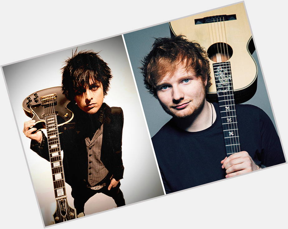 Happy Birthday Billie Joe Armstrong & Ed Sheeran! Who do you prefer? Favorite for Billie & for Ed! 