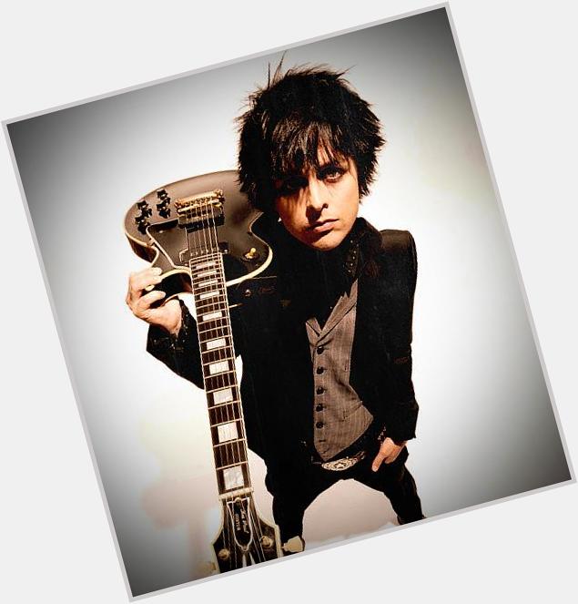 Happy birthday!! 
Billie Joe Armstrong 