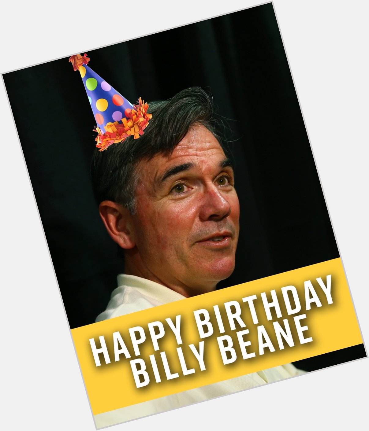 Wait JK... Happy Birthday Billy Beane! 