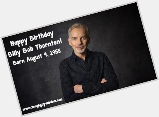 Happy 60th Birthday to Billy Bob Thornton! 