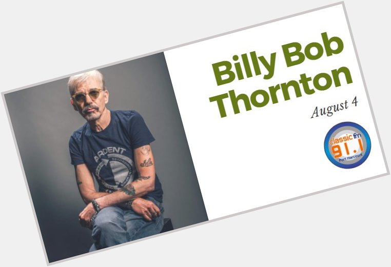 Happy birthday to actor, filmmaker, singer, songwriter, and musician, Billy Bob Thornton 