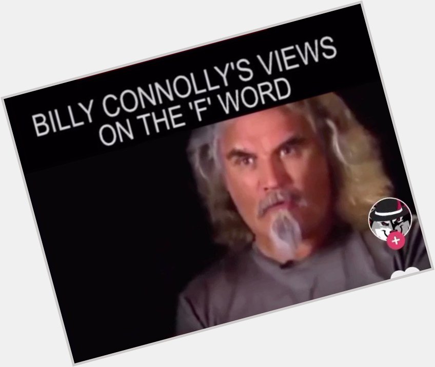 Billy Connolly is 78 today. Happy Birthday Big Yin! 