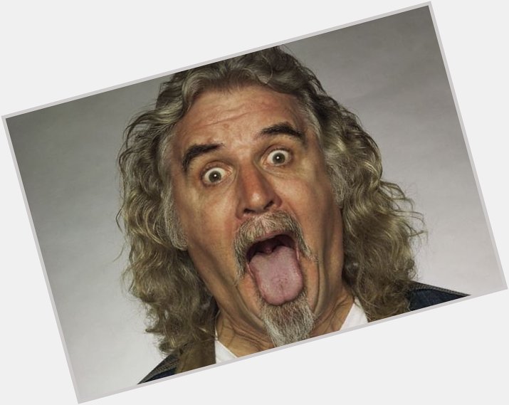   to this guy! Billy Connolly, and extraordinaire! Born in 1942. 