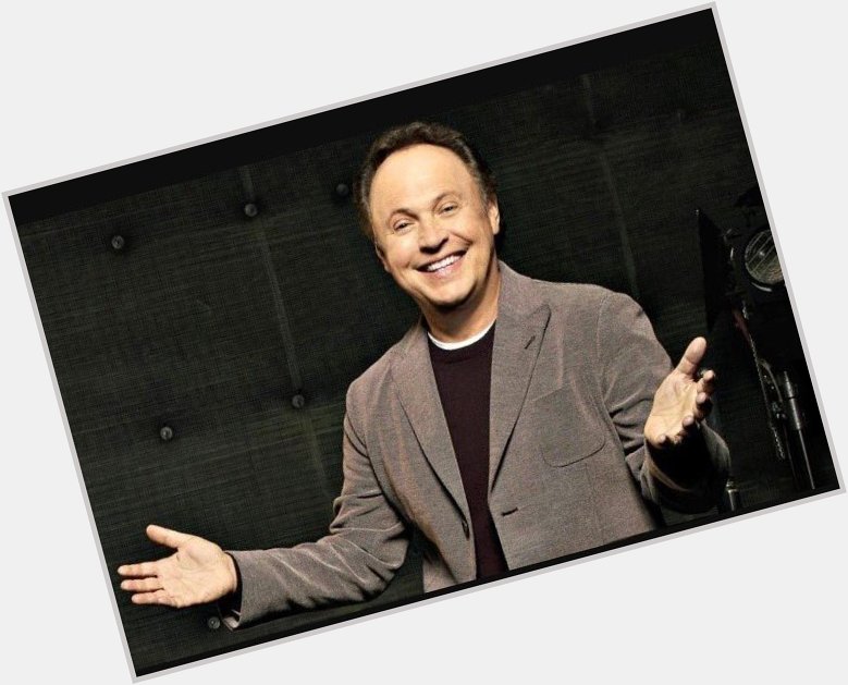Today you\re 69 and you look Marvelous...Happy Birthday Billy Crystal 