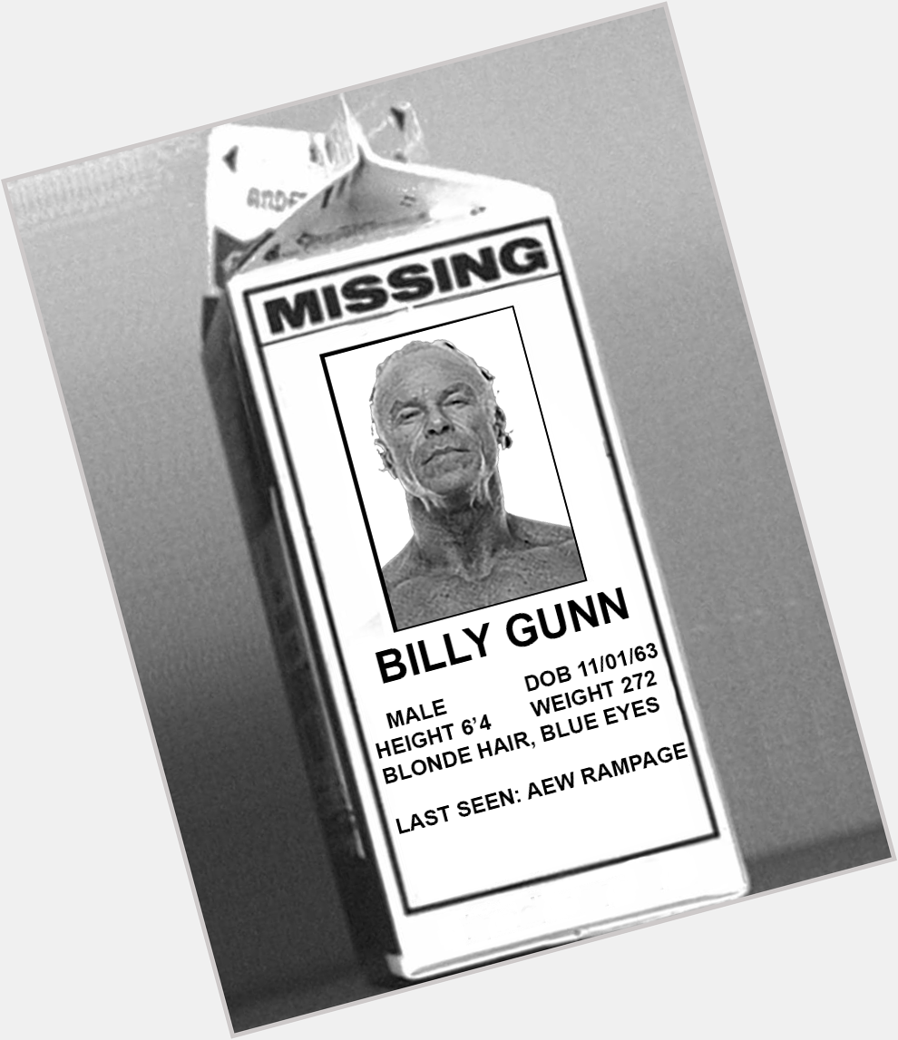 Happy Birthday to Billy Gunn....wherever you are.  