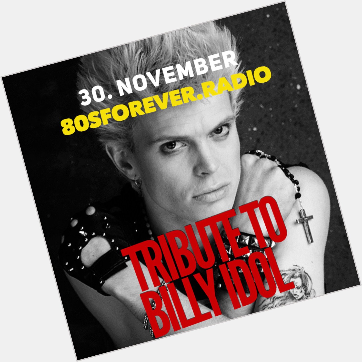Happy Birthday Billy Idol
Tune In for a Special Tribute Day @  