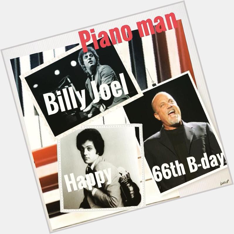 Billy Joel 

Piano Man

Happy 66th Birthday to you !

9 May 1949 