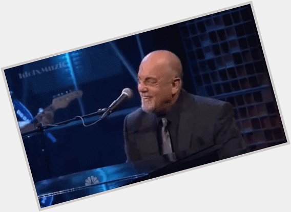 Billy Joel turns 69 at midnight. Happy birthday to the legend 