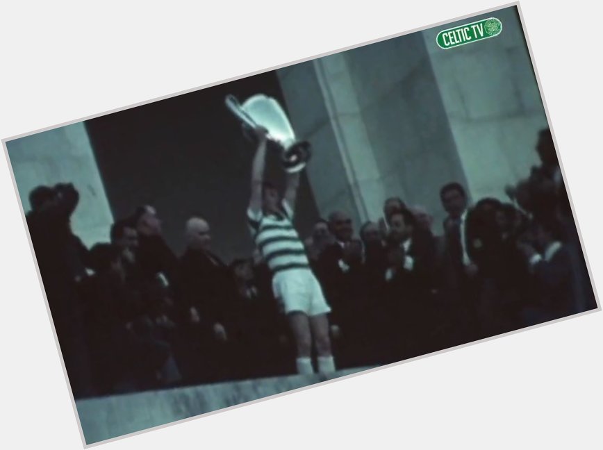 Video: Celtic Wish Billy McNeill a Happy Birthday With This Brilliant Tribut... 