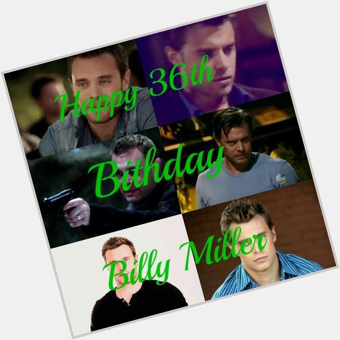 Happy 36th Birthday to the handsome Billy Miller 
