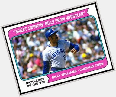Happy 80th Birthday to \"Sweet Swingin\ Billy from Whistler\"!!!! great & HOFer Billy Williams! 