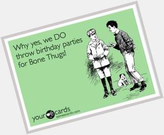 Happy Early Birthday Bizzy Bone!!! 
