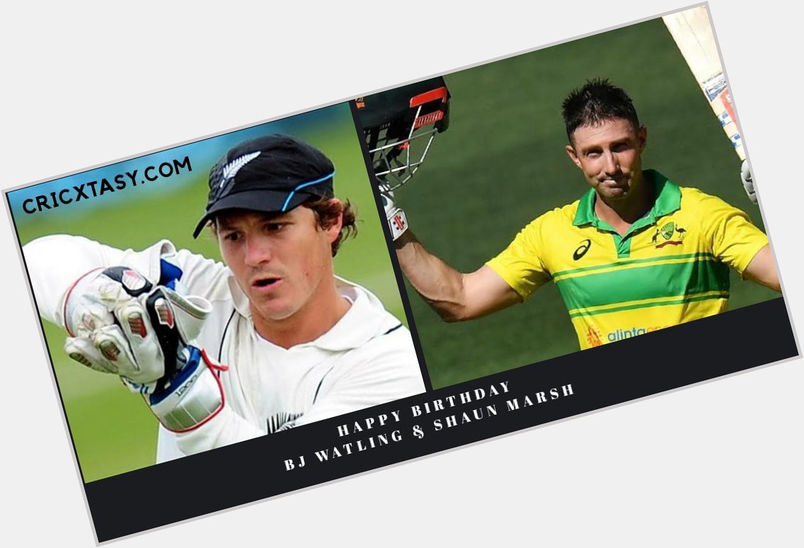 Happy Birthday, BJ Watling and Shaun Marsh   