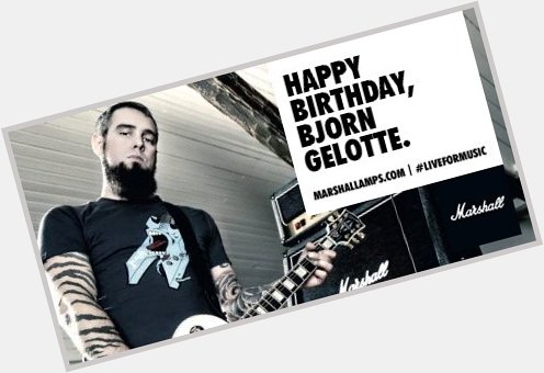 Happy birthday to Marshall artist Bjorn Gelotte of  