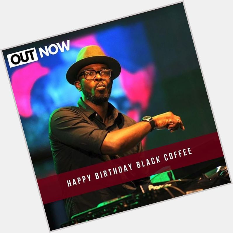 Happy birthday, Black Coffee What is your favorite track from him?  