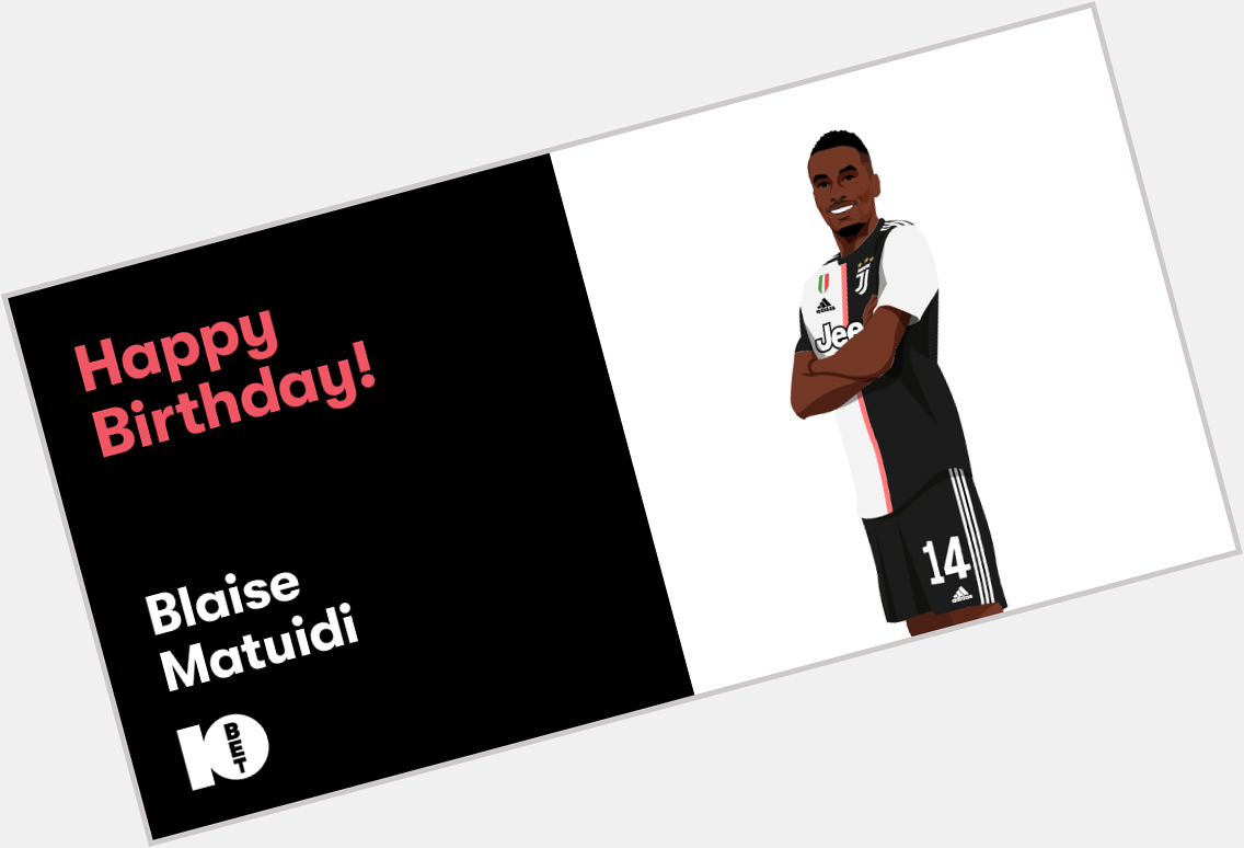  Happy Birthday to Juventus midfielder and World Cup winner, Blaise Matuidi!      