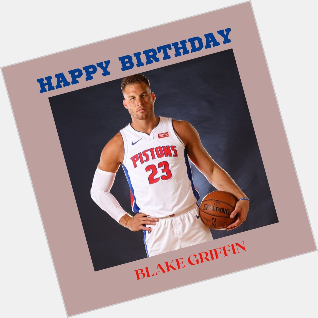  HAPPY BIRTHDAY! Blake Griffin (formerly of the turns 34 today. 