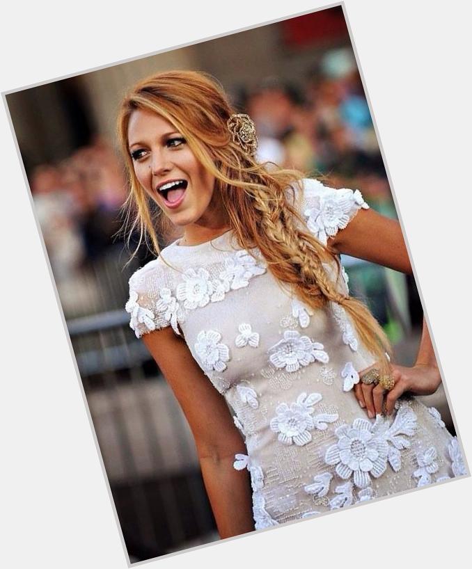 Happy Birthday to the beautiful Blake Lively Youre perfect&my fave Xoxo 