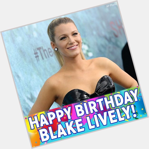 Happy Birthday, Blake Lively! The Gossip Girl and The Shallows star  is celebrating today. 