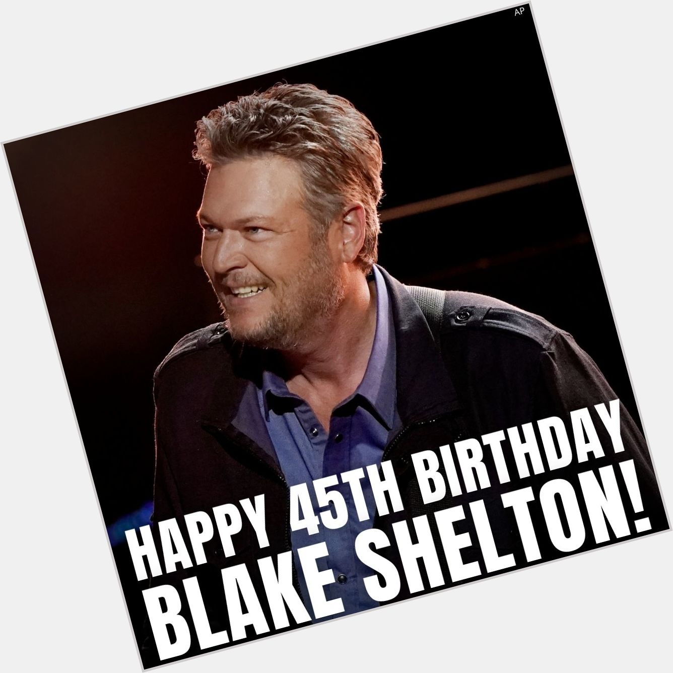 Happy birthday Blake Shelton! 