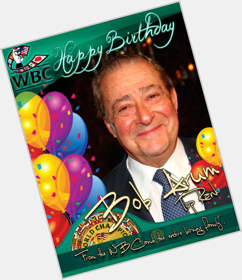 Dear Bob Arum the wishes you a Happy Birthday, have a nice one! 