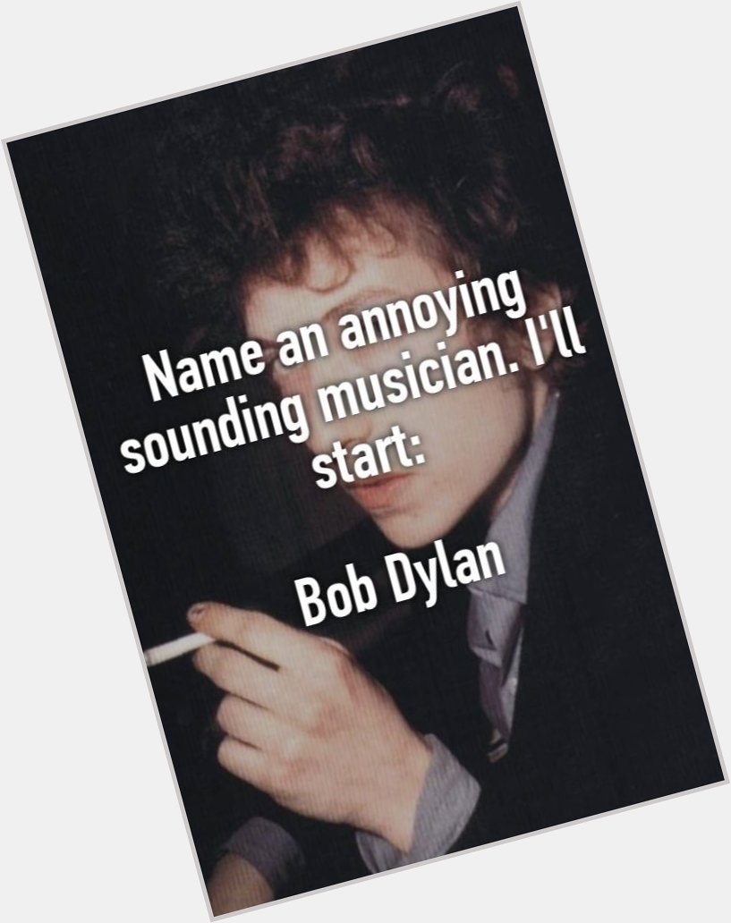 Happy birthday Bob Dylan 