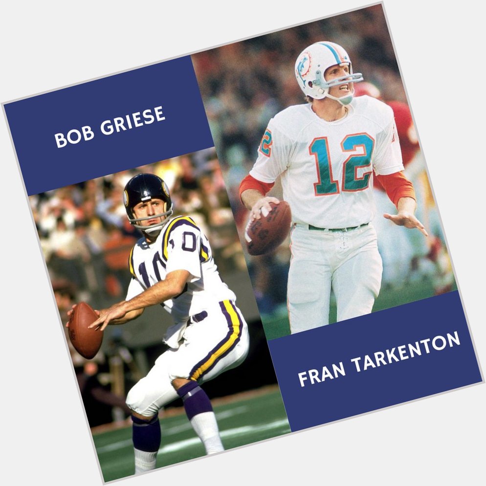 Happy Birthday to two quarterback greats and inductees, Fran Tarkenton and Bob Griese! 