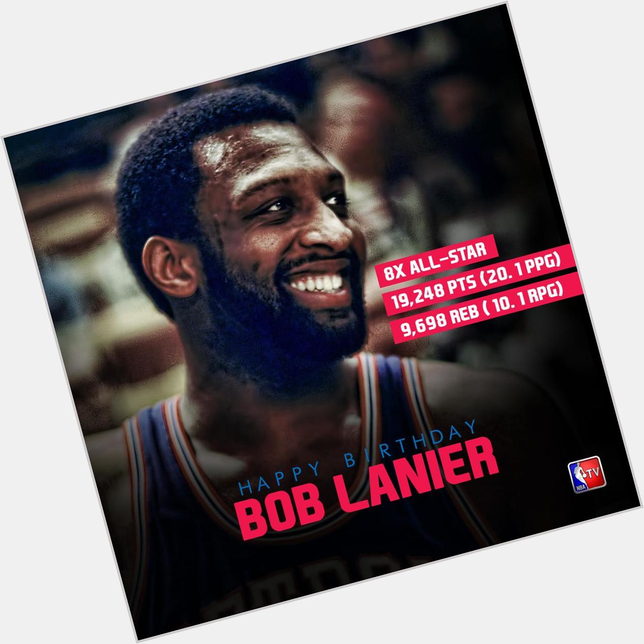  : Happy Birthday to another legend, Bob Lanier! The 1970 No. 1 pick turns 67 