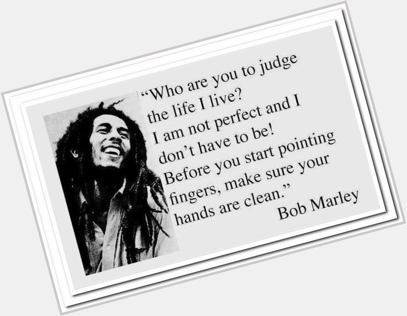   Happy 70th birthday Bob Marley!  relevant