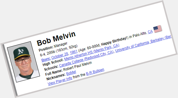 Well Happy Birthday to Bob Melvin lol  
