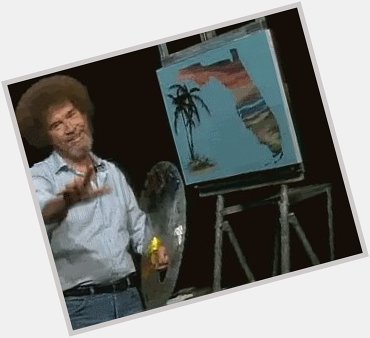 Happy Birthday Bob Ross. We miss and love you. God bless my friend 