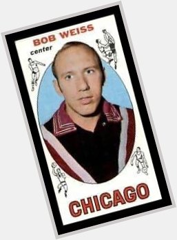Happy Birthday to former Bob Weiss   