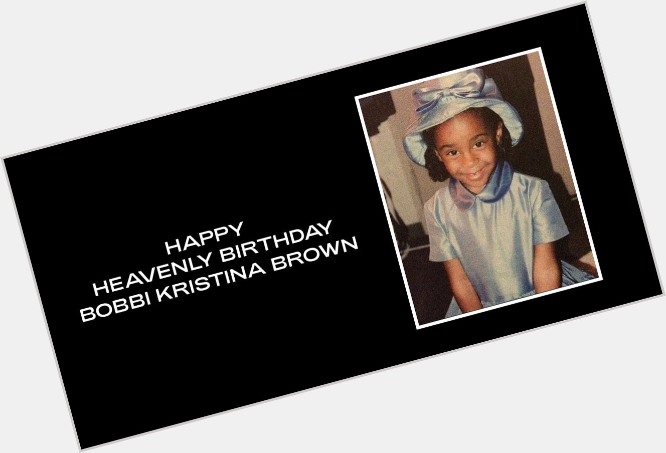Happy Heavenly Birthday, Bobbi Kristina Brown. 