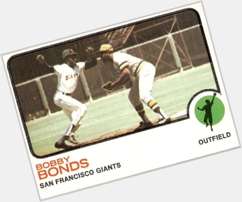Happy Birthday Bobby Bonds  and 6 other teams he played a year or less with 