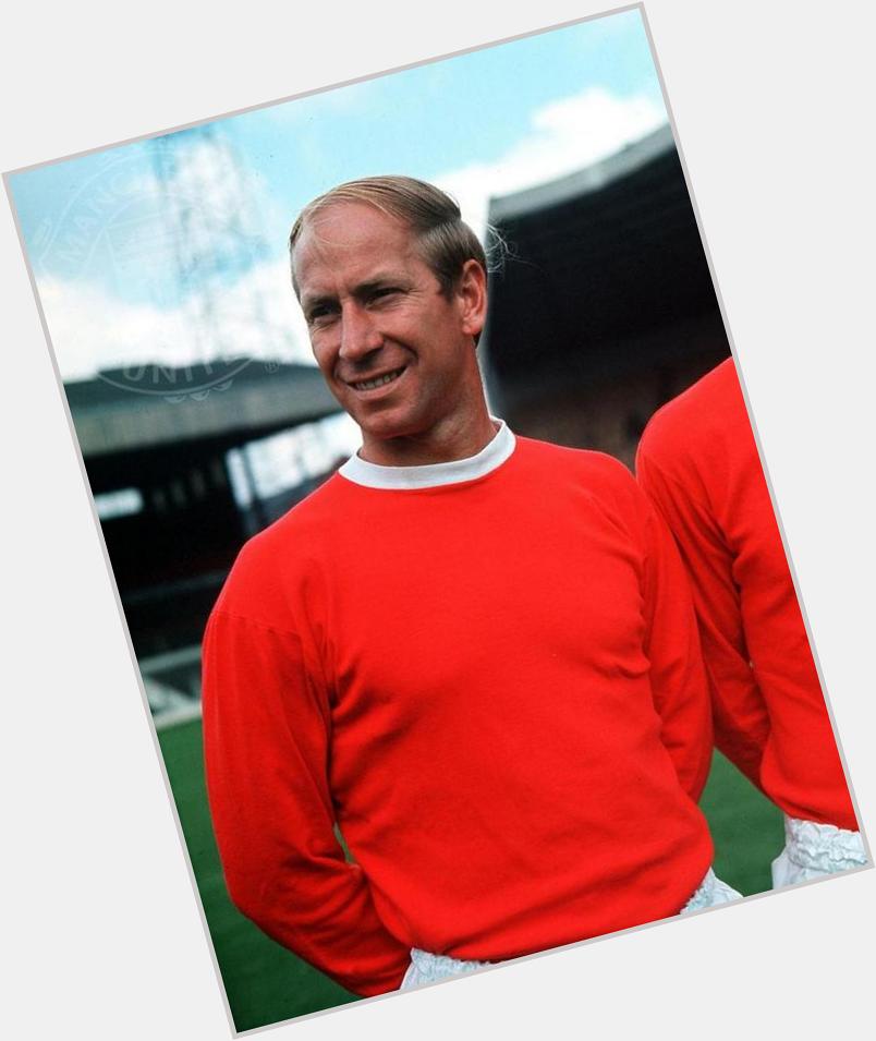 Happy birthday Sir Bobby Charlton  Forever 