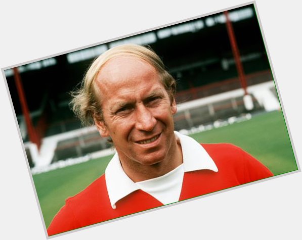 A REMINDER:

Happy Birthday Sir Bobby Charlton. World Cup Ballon d\Or
249 Man United goals
49 England goals 