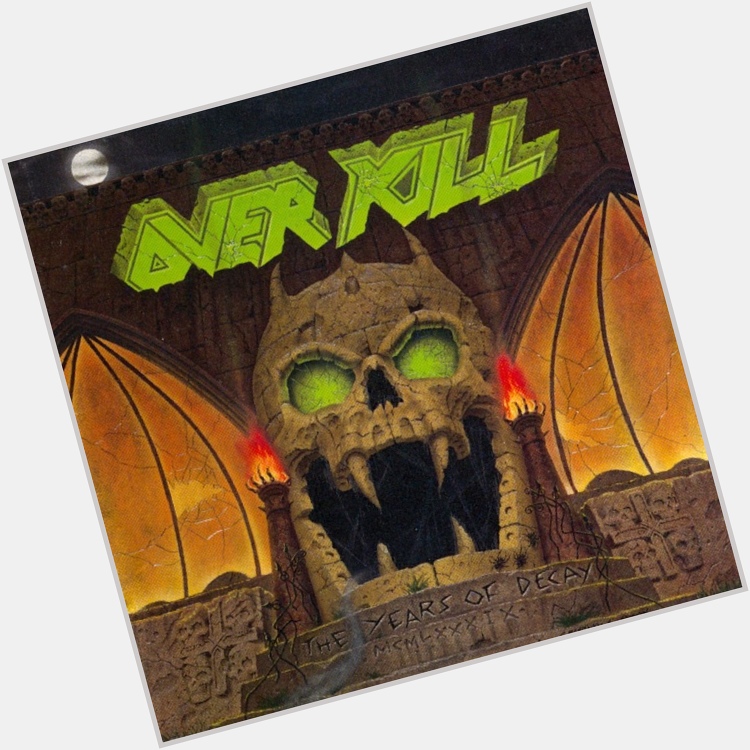  Elimination
from The Years Of Decay
by Overkill

Happy Birthday, Bobby Ellsworth!        