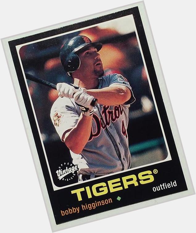 Happy 45th Birthday Alum Bobby Higginson 18th round pick in 1991 