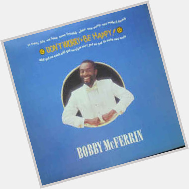 Happy Birthday, Bobby Mcferrin 1950.3.11-       