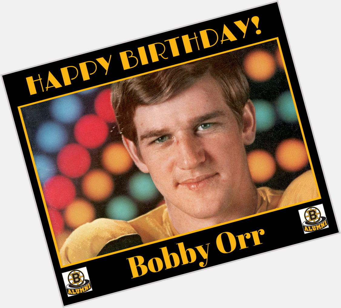 Happy Birthday to D Bobby Orr, who turns a very young 70 today.  