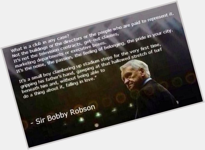 Happy birthday to Sir Bobby Robson who would of been 84 today. one of the good guys. Gone but not forgotten. 