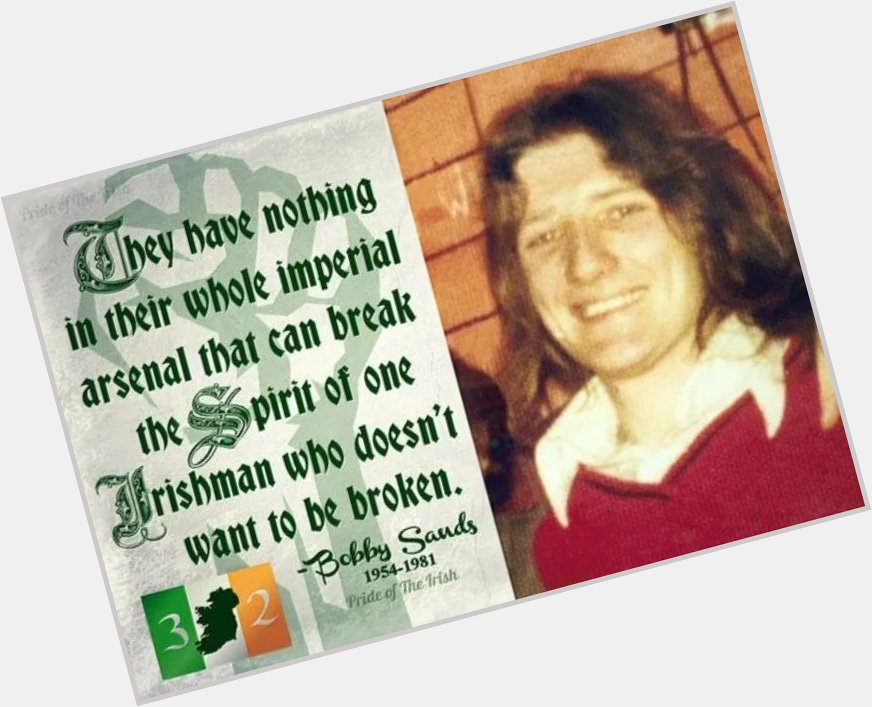 Happy birthday vol Bobby Sands. Born 9 March 1954. Would have been 66 today. 