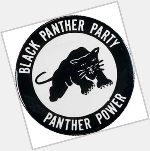 Happy Birthday to Black Panther Party for Self -Defense organized on this day in 1966.

 