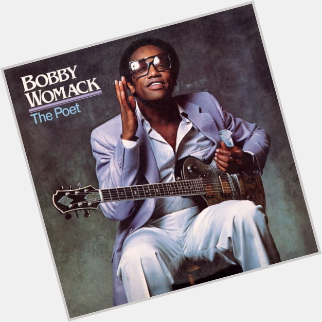 Tonight we wish a happy heavenly birthday to the late, great Bobby Womack. See our tribute!  