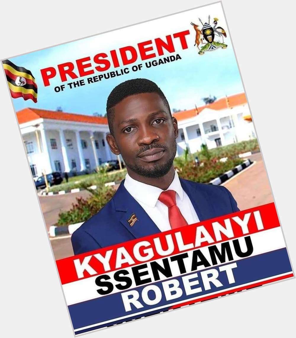 Happy birthday the rightly  elected president of uganda  A.K.A Bobi Wine 