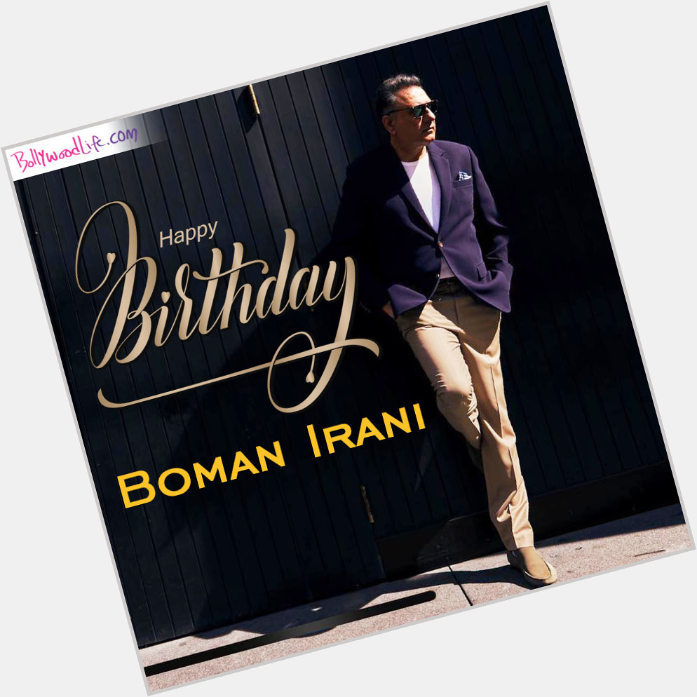 Happy Birthday Boman Irani    