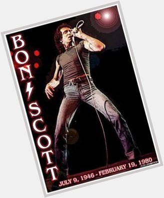 Happy birthday Bon Scott you will never be forgotten a legend  