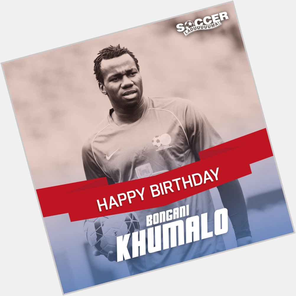 Here\s wishing Bongani Khumalo a very happy birthday! :) 